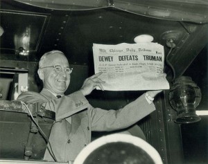 Probably the most famous election headline ever -- Dewey Defeats Truman, 1948